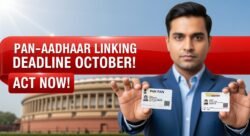 सरकार का बड़ा ऐलान - PAN-Aadhaar लिंकिंग अनिवार्य, वरना अक्टूबर से Freeze