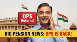अब NPS नहीं, OPS से तय होगी आपकी पेंशन – सरकारी कर्मचारियों के लिए बंपर खुशखबरी